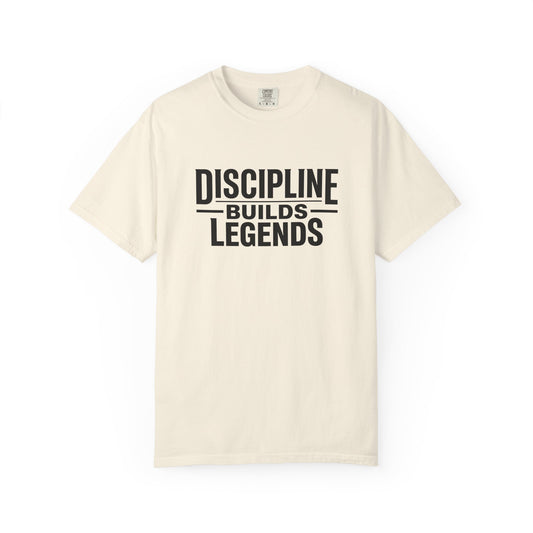 Discipline Builds Legends T-Shirt