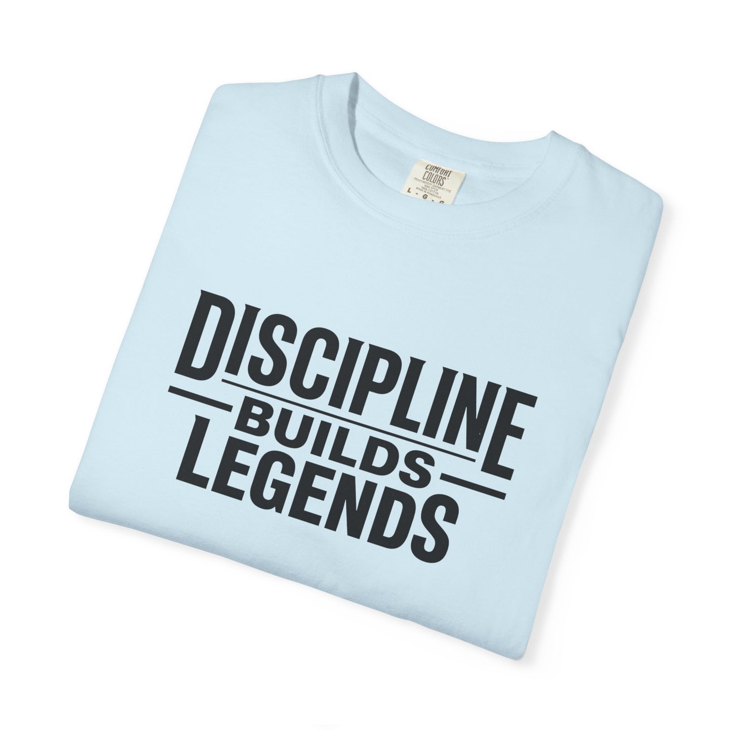 Discipline Builds Legends T-Shirt