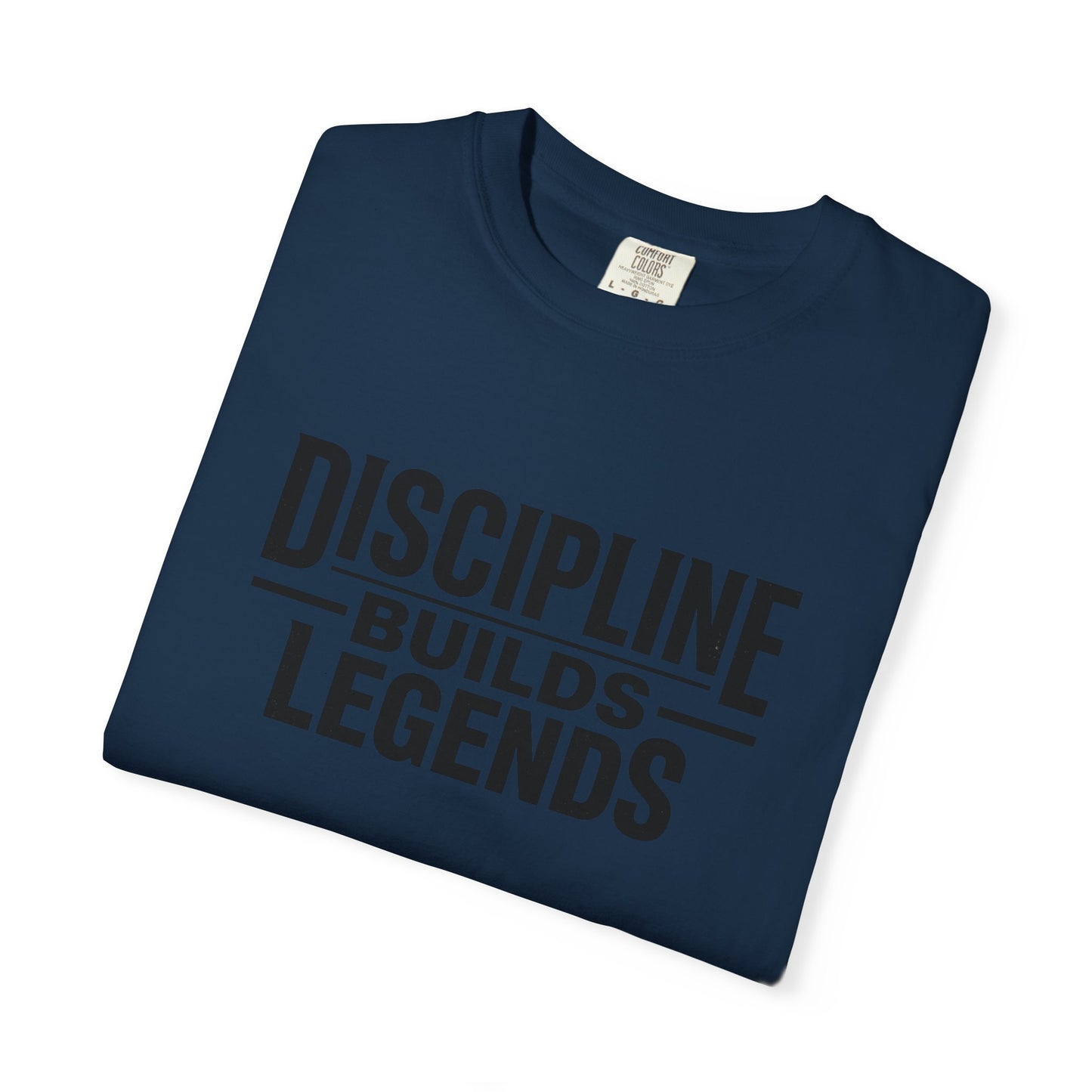 Discipline Builds Legends T-Shirt