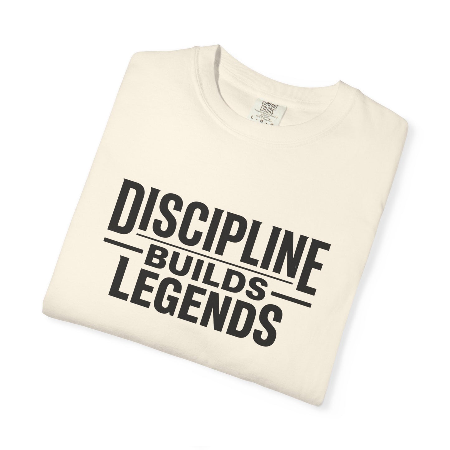 Discipline Builds Legends T-Shirt