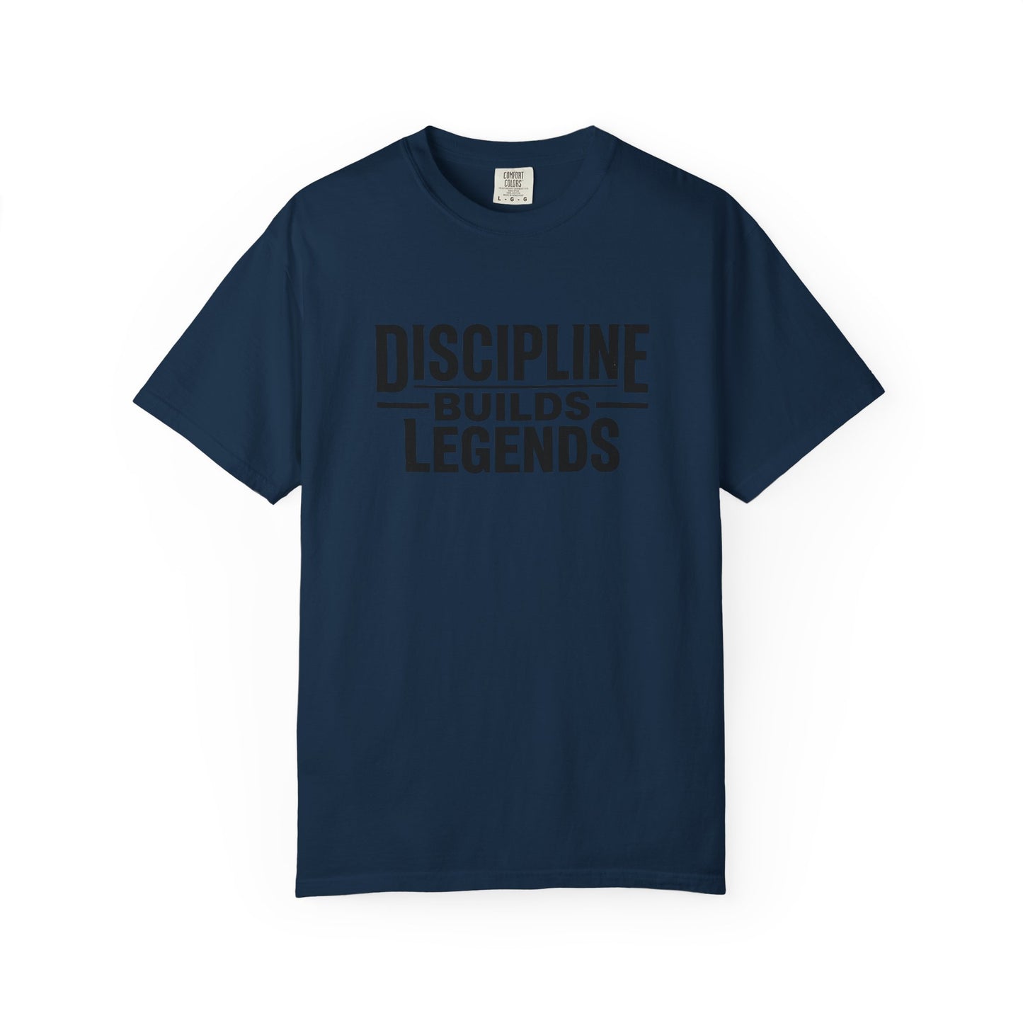 Discipline Builds Legends T-Shirt
