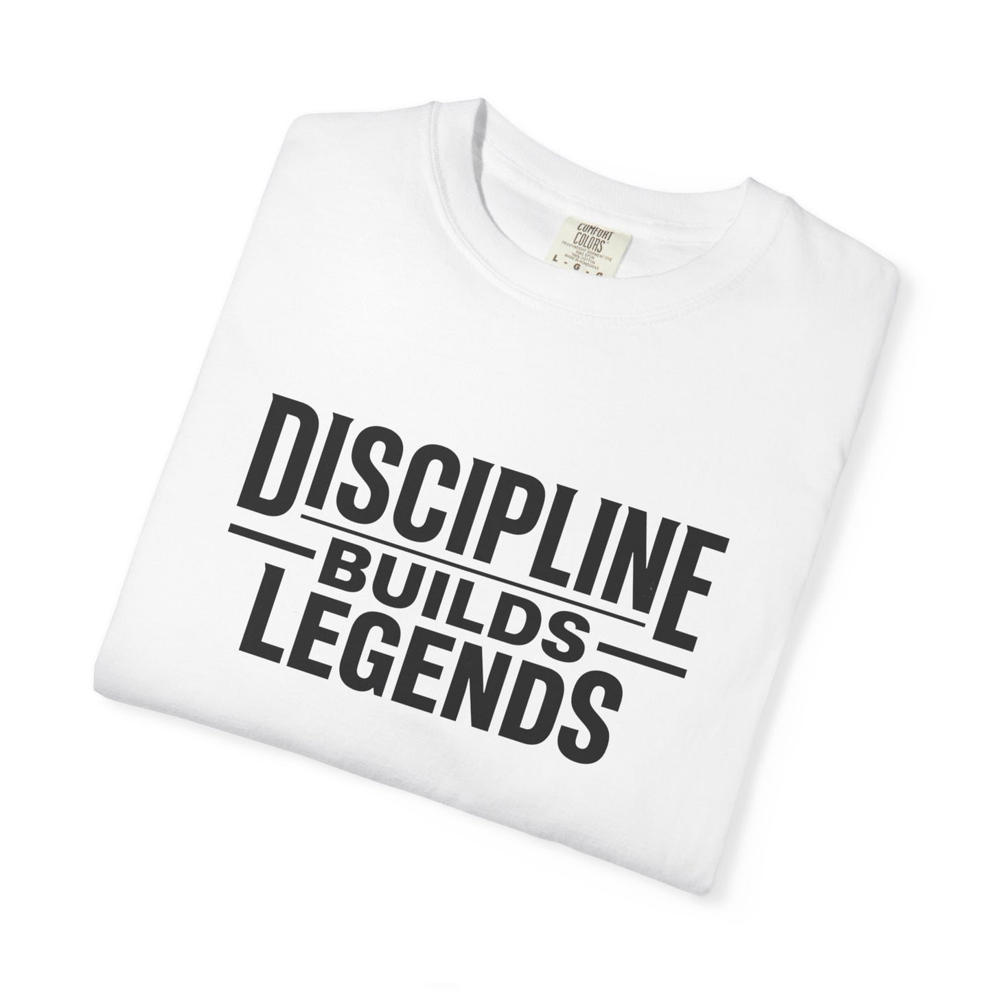 Discipline Builds Legends T-Shirt